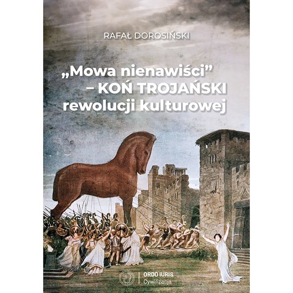 Mowa nienawiści” – Koń trojański rewolucji kulturowej