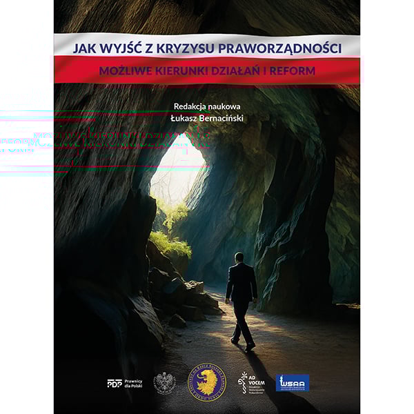 Jak wyjść z kryzysu praworządności. Możliwe kierunki działań i reform.
